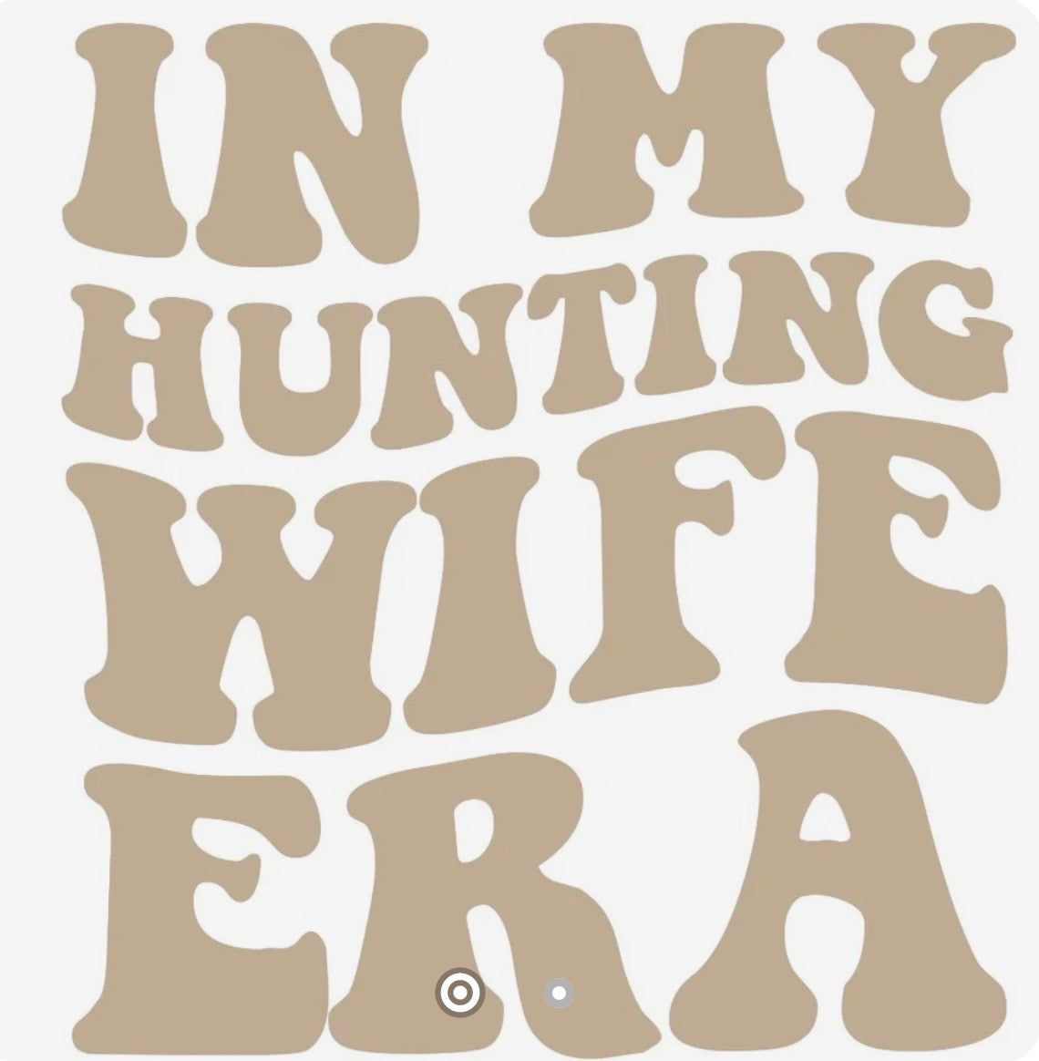 In My Hunting Wife Era retro wavy lettering graphic tee design