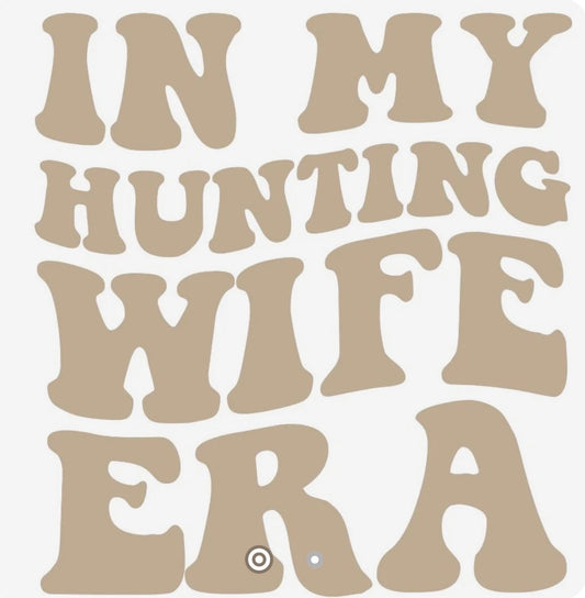 In My Hunting Wife Era retro wavy lettering graphic tee design
